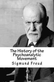 The History of the Psychoanalytic Movement - Sigmund Freud