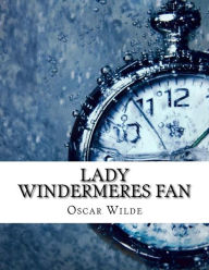 Lady Windermeres Fan - Oscar Wilde
