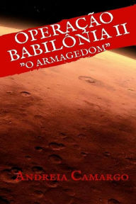 Operação Babilônia II: O Armagedom - Andreia Camargo