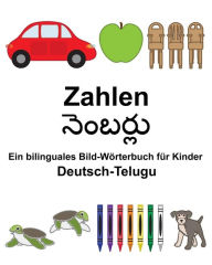 Deutsch-Telugu Zahlen Ein bilinguales Bild-Wörterbuch für Kinder Richard Carlson Jr. Author