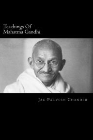 Teachings Of Mahatma Gandhi - Jag Parvesh Chander