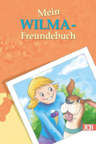 Mein WILMA-Freundebuch: Innenteil bunt illustriert Babett Jacobs Author