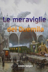 Le meraviglie del Duemila Emilio Salgari Author