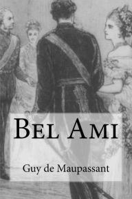 Bel Ami Guy de Maupassant Author