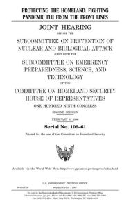 Protecting the homeland: fighting pandemic flu from the front lines - United States Congress