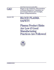 HEHS-98-205 Blood Plasma Safety: Plasma Product Risks Are Low if Good Manufacturing Practices Are Followed