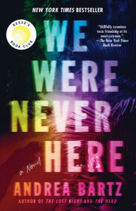 We Were Never Here: A Novel Andrea Bartz Author