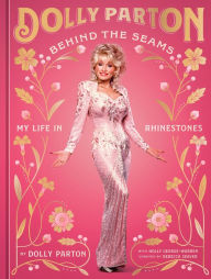 Behind the Seams: My Life in Rhinestones Dolly Parton Author