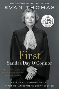 First: Sandra Day O'Connor Evan Thomas Author