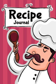 Recipe Journal: Blank Cookbook, Mom's Cookbook, Blankbook Recipe, Recipes Notes, Personalized Recipe Book, Customized Recipe Book, Book 100 pages Mang