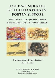 Four Wonderful Sufi Allegories in Poetry & Prose: Azz-eddin al-Muqaddasi, Obeyd Zakani, Shah Da?i & Parvin Etesami Obeyd Zakani Author