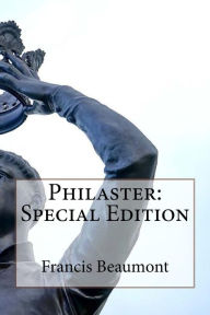 Philaster: Special Edition - Francis Beaumont