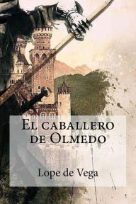 El caballero de Olmedo Lope de Vega Author