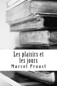 Les plaisirs et les jours Marcel Proust Author