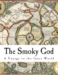 The Smoky God: A Voyage to the Inner World - Willis George Emerson