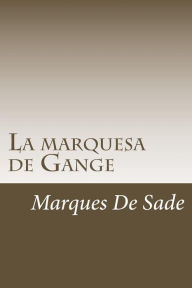 La marquesa de Gange Marques De Sade Author