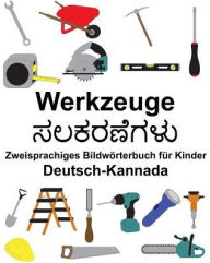 Deutsch-Kannada Werkzeuge Zweisprachiges Bildwörterbuch für Kinder Richard Carlson Jr. Author