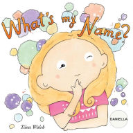 What's my name? DANIELLA Tiina Walsh Author