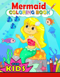 Mermaid Coloring Book for Kids: Color Activity Book for Girls and Toddlers 4-8, 8-12 (Cute Mermaid with her friend) Kodomo Publishing Author