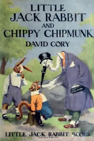 Little Jack Rabbit and Chippy Chipmunk (Illustrated) David Cory Author