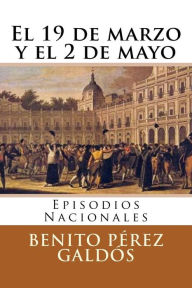 El 19 de marzo y el 2 de mayo - Benito Pérez Galdós