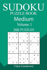 300 Medium Sudoku Puzzle Book Claire Eisenhower Author