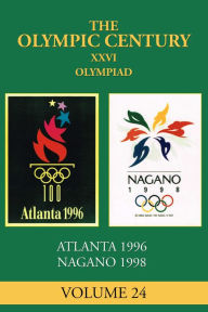XXVI Olympiad: Atlanta 1996, Nagano 1998 Carl Posey Author