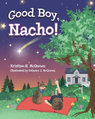 Good Boy, Nacho! Kristine N. McQuown Author