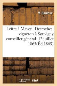 Lettre a Mayeul DesRoches, Vigneron a Souvigny, 12 Juillet 1865. - V. Bardoux