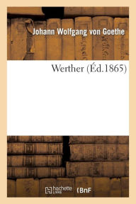 Werther (Ã?d.1865) VON GOETHE J W Author