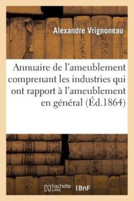 9782011915023 - Au Bureau De L'Annuaire De L'Ameublement: Annuaire de L'Ameublement Comprenant Les Industries Qui Ont Rapport A L'Ameublement En General = Annuaire de L'Ameublement Compren - Livre