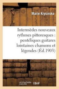 9782011915627 - A. Messein: Intermedes Nouveaux Rythmes Pittoresques: Penteliques Guitares Lointaines Chansons Et Legendes - Libro