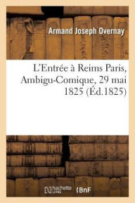 L'Entree a Reims Paris, Ambigu-Comique, 29 Mai 1825