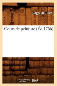 Cours de peinture (Éd.1766) DE PILES R Author