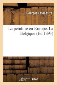 La peinture en Europe, catalogues raisonnés. Venise LAFENESTRE-G Author