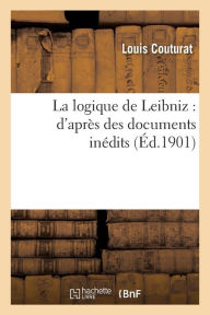 La logique de Leibniz: d'après des documents inédits COUTURAT-L Author