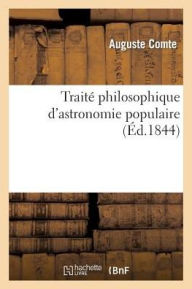 Traite Philosophique D'Astronomie Populaire - Auguste Comte