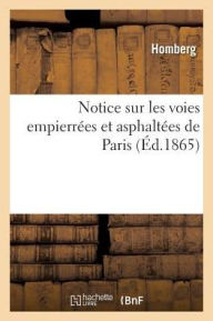 Notice Sur Les Voies Empierrï¿½es Et Asphaltï¿½es de Paris (Histoire)