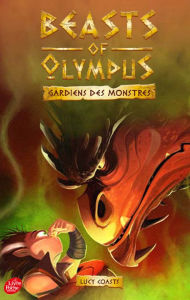 Beasts of Olympus - Tome 4 - Le Dragon qui pue - Lucy Coats