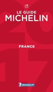 MICHELIN Guide France 2017: Hotels & Restaurants Michelin Author