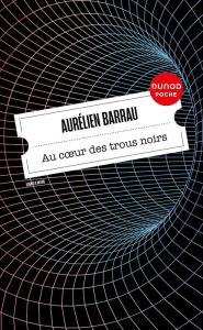 Au coeur des trous noirs Aurélien Barrau Author