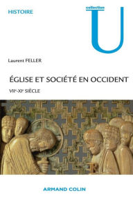 Église et société en Occident: VIIe-XIe siècle - Laurent Feller
