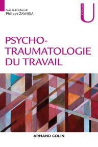Psychotraumatologie du travail Philippe Zawieja Author