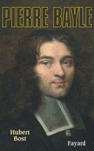 Pierre Bayle Hubert Bost Author