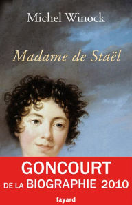 Madame de StaÃ«l Michel Winock Author