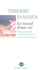 Le Travail d'une vie Thierry Janssen Author