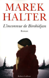 L'Inconnue de Birobidjan Marek HALTER Author