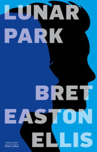 Lunar Park (French Edition) Bret Easton Ellis Author