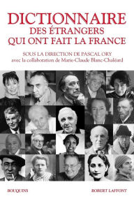 Dictionnaire des Ã©trangers qui ont fait la France Marie-Claude BLANC-CHALÃ?ARD Contribution by