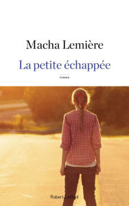 La Petite échappée - Macha LEMIÈRE